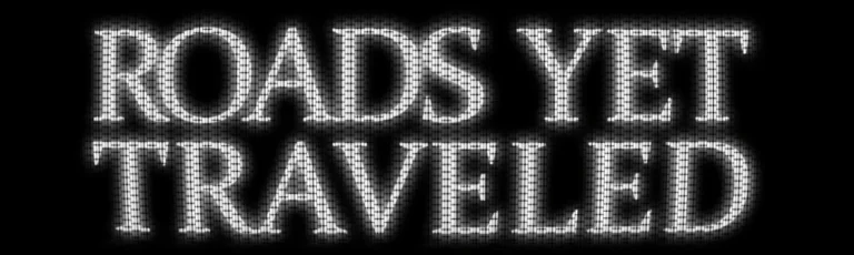 Cover art for ROADS YET TRAVELED [V6] [CRYPTID]