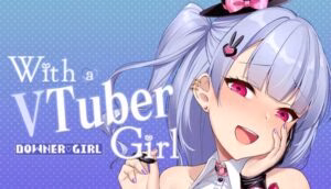 Cover art for WITH A VTUBER GIRL [V1.0.2][FINAL] [YABUKARADOO]